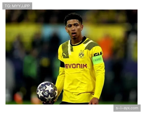 贝林厄姆闪耀多特蒙德，未来之星强势崛起