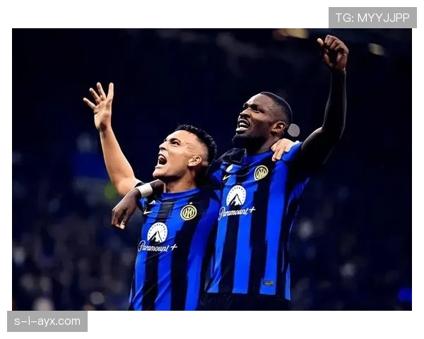 国米意甲统治力持续巩固,联赛表现已成争冠关键保障 国米意甲统治力持续巩固,联赛表现已成争冠关键保障